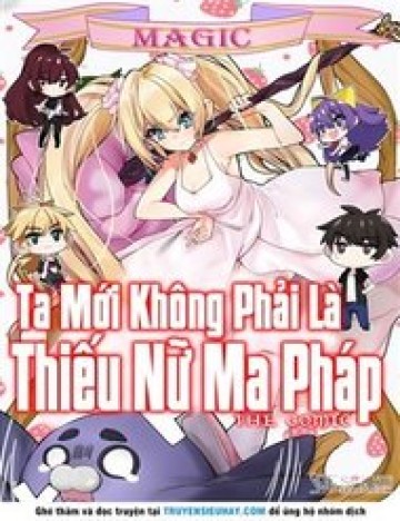 Ta Mới Không Phải Là Thiếu Nữ Ma Pháp